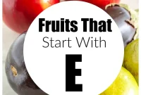 Unveiling 17 Fruits That Start With E