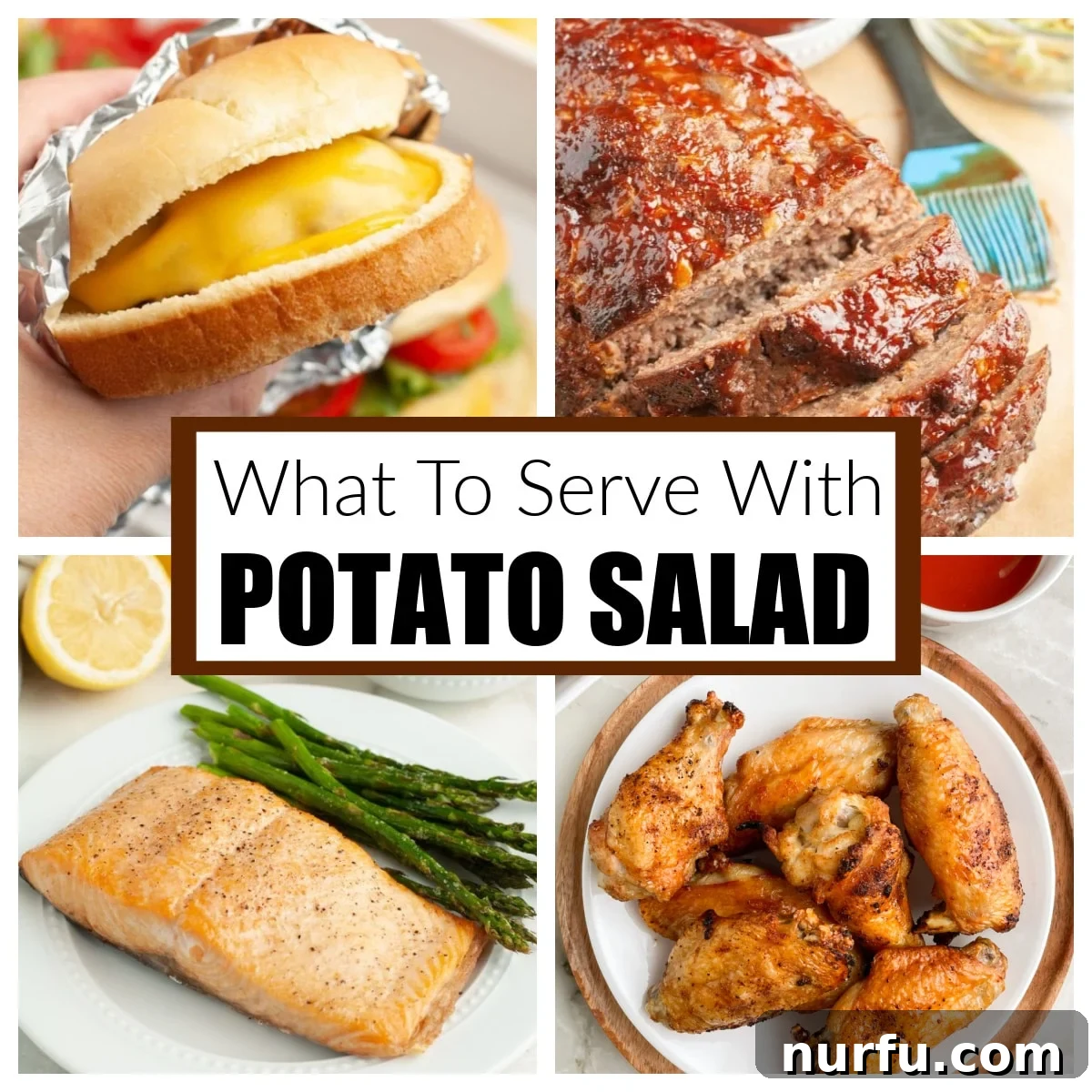 31 Perfect Side Dishes for Potato Salad 2 Cheeseburger, meatloaf, salmon, and chicken wings.